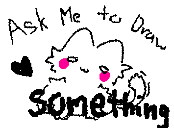 Ask me to draw something!!!